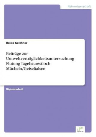 Carte Beitrage zur Umweltvertraglichkeitsuntersuchung Flutung Tagebaurestloch Mucheln/Geiseltalsee Heiko Geithner