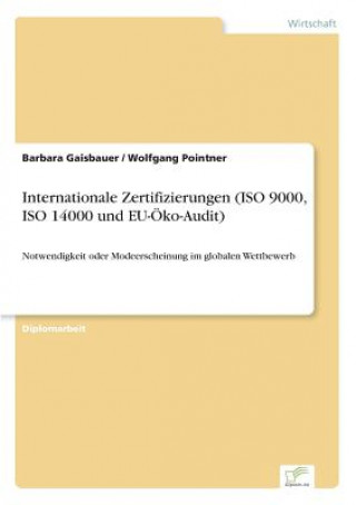 Knjiga Internationale Zertifizierungen (ISO 9000, ISO 14000 und EU-OEko-Audit) Barbara Gaisbauer