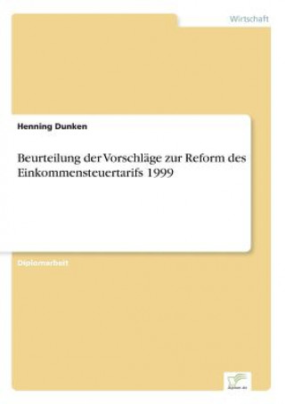 Kniha Beurteilung der Vorschlage zur Reform des Einkommensteuertarifs 1999 Henning Dunken