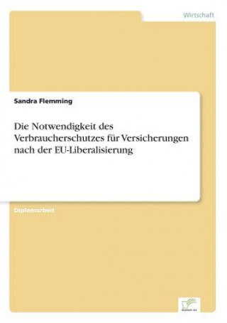 Książka Notwendigkeit des Verbraucherschutzes fur Versicherungen nach der EU-Liberalisierung Sandra Flemming