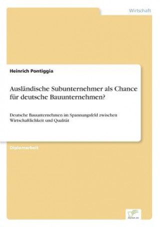 Kniha Auslandische Subunternehmer als Chance fur deutsche Bauunternehmen? Heinrich Pontiggia