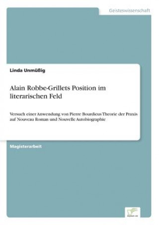 Kniha Alain Robbe-Grillets Position im literarischen Feld Linda Unmüßig