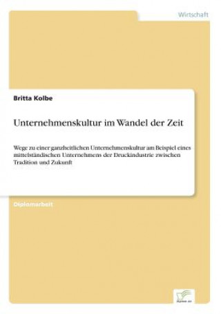 Knjiga Unternehmenskultur im Wandel der Zeit Britta Kolbe