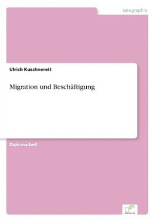 Kniha Migration und Beschaftigung Ulrich Kuschnereit