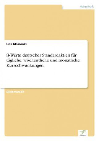 Kniha ss-Werte deutscher Standardaktien fur tagliche, woechentliche und monatliche Kursschwankungen Udo Masrouki