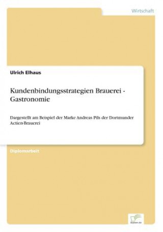 Livre Kundenbindungsstrategien Brauerei - Gastronomie Ulrich Elhaus