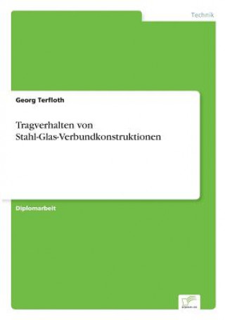 Książka Tragverhalten von Stahl-Glas-Verbundkonstruktionen Georg Terfloth