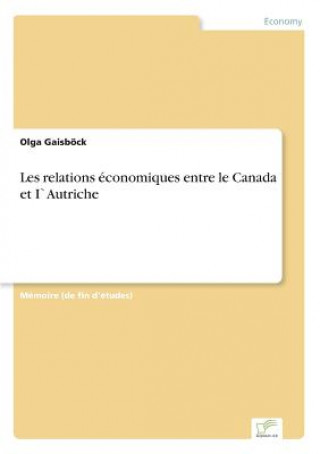 Carte Les relations economiques entre le Canada et I`Autriche Olga Gaisböck