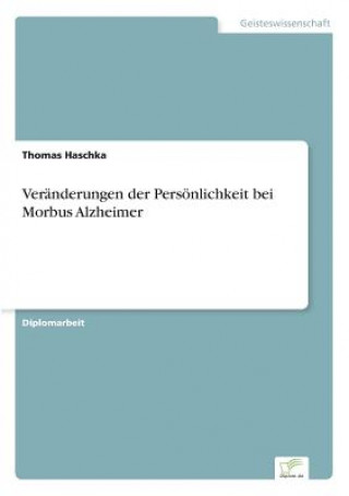 Książka Veranderungen der Persoenlichkeit bei Morbus Alzheimer Thomas Haschka