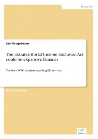 Książka Extraterritorial Income Exclusion Act could be expansive Bananas Jan Neugebauer