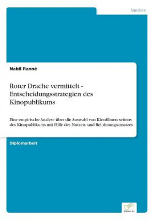 Kniha Roter Drache vermittelt - Entscheidungsstrategien des Kinopublikums Nabil Ranné