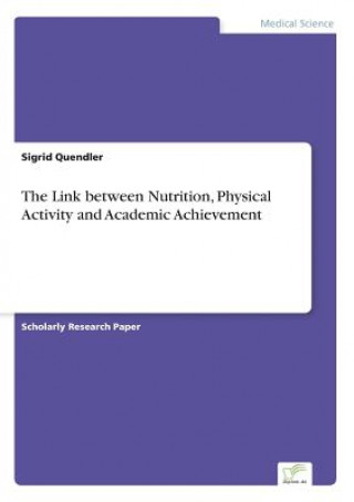 Buch Link between Nutrition, Physical Activity and Academic Achievement Sigrid Quendler