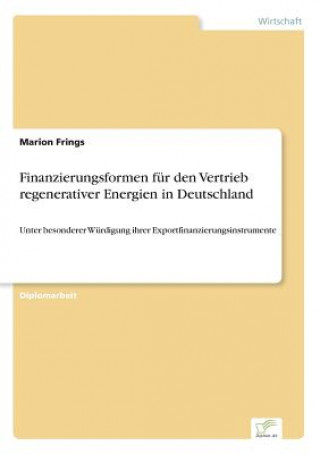 Könyv Finanzierungsformen fur den Vertrieb regenerativer Energien in Deutschland Marion Frings