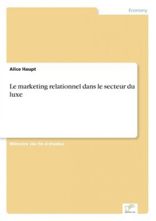 Book marketing relationnel dans le secteur du luxe Alice Haupt