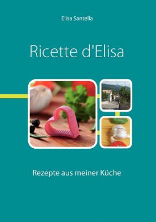 Kniha Ricette d'Elisa Elisa Santella