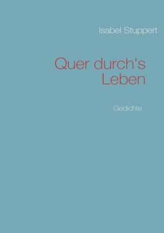Könyv Quer durch's Leben Isabel Stuppert