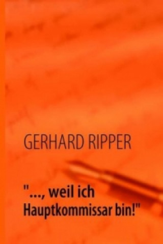Carte 'Weil ich Hauptkommissar bin!' Gerhard Ripper