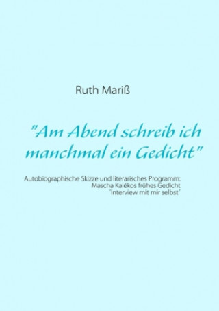 Książka "Am Abend schreib ich manchmal ein Gedicht" Ruth Mariß