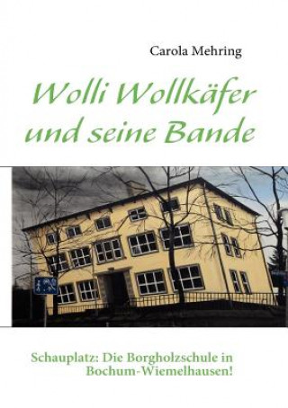 Kniha Wolli Wollkafer und seine Bande Carola Mehring