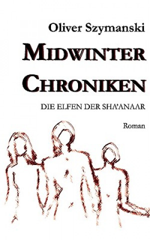 Könyv Midwinter Chroniken Oliver Szymanski