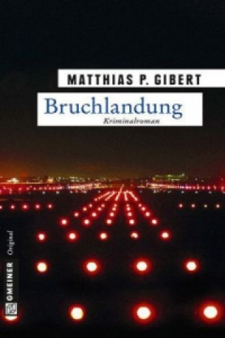 Kniha Bruchlandung Matthias P. Gibert