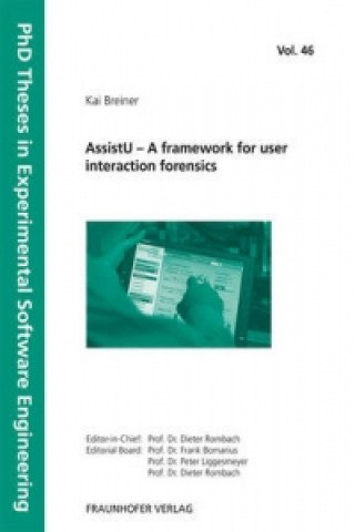 Knjiga AssistU - A framework for user interaction forensics. Kai Breiner