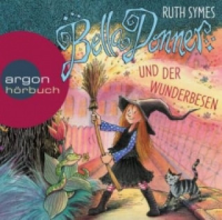 Audio Bella Donner und der Wunderbesen, 2 Audio-CDs Ruth Symes