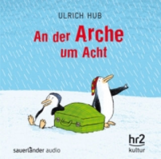Audio An der Arche um Acht, 1 Audio-CD Ulrich Hub