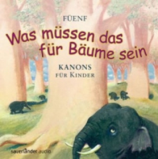 Audio Was müssen das für Bäume sein, 1 Audio-CD Füenf