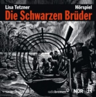 Audio Die Schwarzen Brüder, 2 Audio-CDs Lisa Tetzner