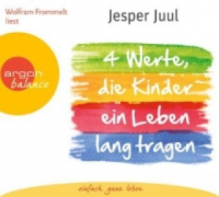 Audio Vier Werte, die Kinder ein Leben lang tragen, 2 Audio-CDs Jesper Juul