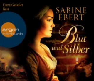 Audio Blut und Silber, 6 Audio-CDs Sabine Ebert