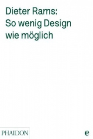 Könyv Dieter Rams: So wenig Design wie möglich Dieter Rams