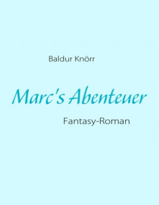 Kniha Marc's Abenteuer Baldur Knörr