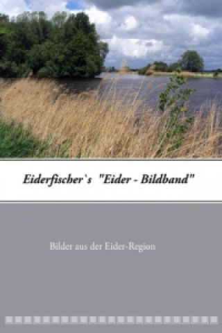 Kniha Eiderfischer`s  "Eider - Bildband" Peter Thede