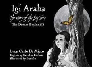 Kniha IGI ARABA - The story of the big tree Luigi Carlo De Micco