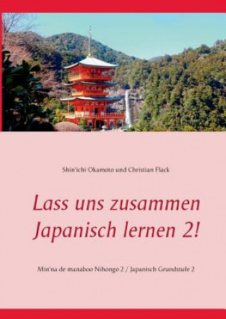 Könyv Lass uns zusammen Japanisch lernen 2! Shin'ichi Okamoto