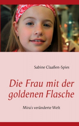 Könyv Die Frau mit der goldenen Flasche Sabine Claaßen-Spies