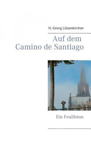 Carte Auf dem Camino de Santiago H.-Georg Lützenkirchen