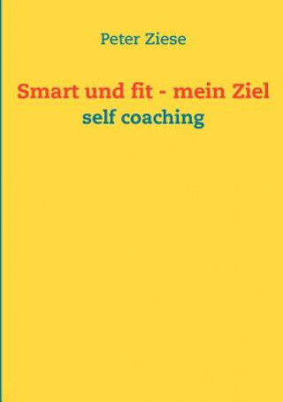 Kniha Smart und fit - mein Ziel Peter Ziese