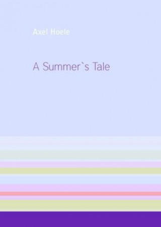 Könyv A Summer's Tale Axel Hoele