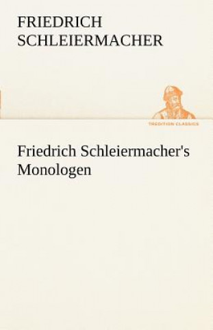 Книга Friedrich Schleiermacher's Monologen Friedrich Schleiermacher