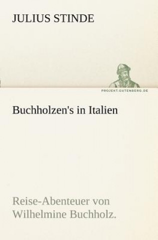 Kniha Buchholzen's in Italien Julius Stinde