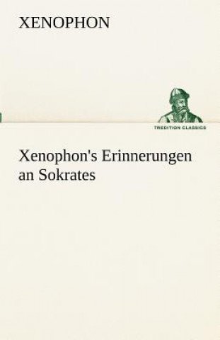 Könyv Xenophon's Erinnerungen an Sokrates Xenophon