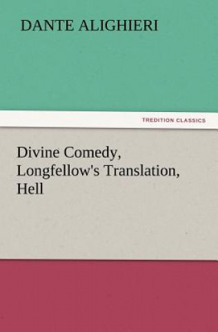 Carte Divine Comedy, Longfellow's Translation, Hell Dante Alighieri