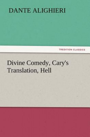 Könyv Divine Comedy, Cary's Translation, Hell Dante Alighieri