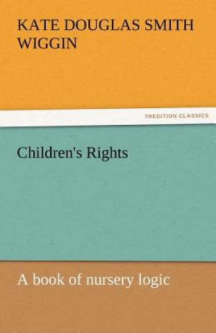 Książka Children's Rights Kate Douglas Smith Wiggin