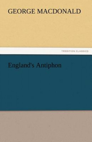 Könyv England's Antiphon George MacDonald