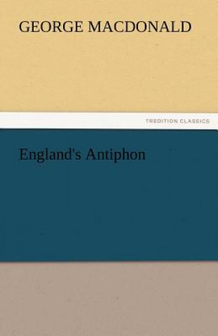 Buch England's Antiphon George MacDonald