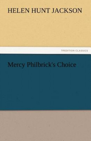 Książka Mercy Philbrick's Choice Helen Hunt Jackson